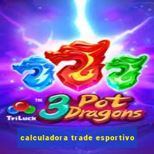 calculadora trade esportivo